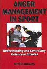 cover of the book Anger management in sport : understanding and controlling violence in athletes