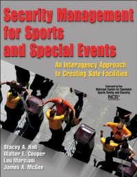 cover of the book Security Management for Sports and Special Events: An Interagency Approach to Creating Safe Facilities