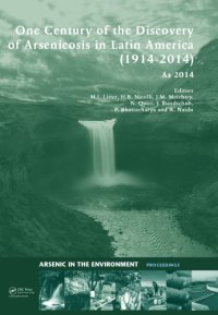 cover of the book One Century of the Discovery of Arsenicosis in Latin America (1914-2014) As2014: Proceedings of the 5th International Congress on Arsenic in the Environment, May 11-16, 2014, Buenos Aires, Argentina