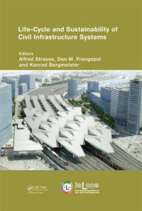 cover of the book Life-Cycle and Sustainability of Civil Infrastructure Systems: Proceedings of the Third International Symposium on Life-Cycle Civil Engineering ...