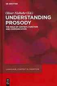 cover of the book Understanding prosody : the role of context, function and communication