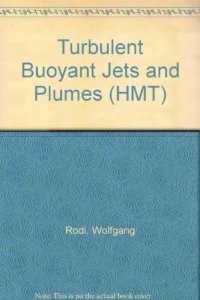 cover of the book Turbulent Buoyant Jets and Plumes. HMT: the Science & Applications of Heat and Mass Transfer. Reports, Reviews & Computer Programs