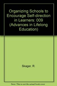 cover of the book Organizing Schools to Encourage Self-Direction in Learners