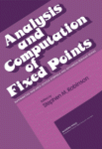 cover of the book Analysis and Computation of Fixed Points. Proceedings of a Symposium Conducted by the Mathematics Research Center, the University of Wisconsin–Madison, May 7–8, 1979