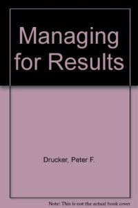 cover of the book Managing for Results. Economic Tasks and Risk-Taking Decisions