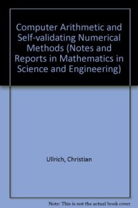 cover of the book Computer Arithmetic and Self-Validating Numerical Methods