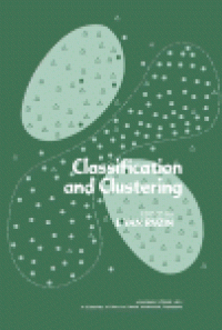 cover of the book Classification and Clustering. Proceedings of an Advanced Seminar Conducted by the Mathematics Research Center, the University of Wisconsin–Madison, May 3–5, 1976