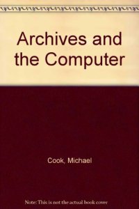 cover of the book Archives and the Computer