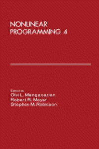 cover of the book Nonlinear Programming 4. Proceedings of the Nonlinear Programming Symposium 4 Conducted by the Computer Sciences Department at the University of Wisconsin–Madison, July 14–16, 1980