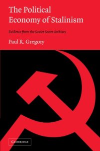 cover of the book The political economy of Stalinism: evidence from the Soviet secret archives