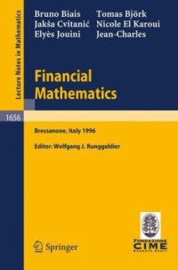 cover of the book Financial mathematics: lectures given at the 3rd session of the Centro Internazionale Matematico Estivo