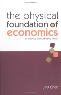 cover of the book Physical foundations of economics: analytical thermodynamic theory