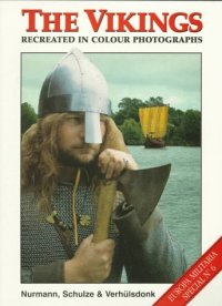 cover of the book The Vikings. Recreated in Colour Photographs