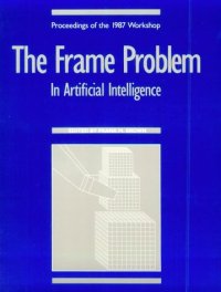 cover of the book The Frame Problem in Artificial Intelligence. Proceedings of the 1987 Workshop