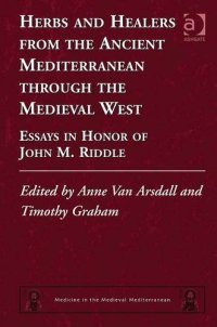 cover of the book Herbs and Healers from the Ancient Mediterranean through the Medieval West: Essays in Honor of John M. Riddle