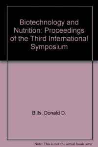 cover of the book Biotechnology and Nutrition. Proceedings of the Third International Symposium