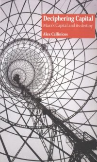 cover of the book Deciphering Capital: Marx’s Capital and its destiny by Alex Callinicos