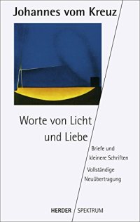 cover of the book Sämtliche Werke. Vollständige Neuübertragung: Worte von Licht und Liebe: Briefe und kleinere Schriften