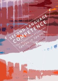 cover of the book Second Language Competence: The Acquisition of Complex Syntax in Spanish