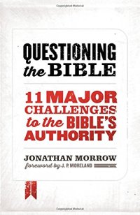 cover of the book Questioning the Bible: 11 Major Challenges to the Bible's Authority