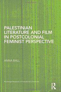 cover of the book Palestinian Literature and Film in Postcolonial Feminist Perspective