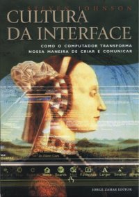 cover of the book Cultura da interface como o computador transforma nossa maneira de criar e comunicar