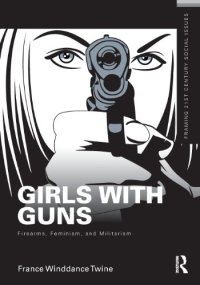 cover of the book Girls with Guns: Firearms, Feminism, and Militarism