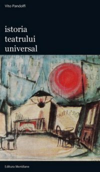 cover of the book Istoria teatrului universal vol. IV