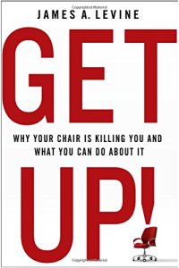 cover of the book Get Up!: Why Your Chair is Killing You and What You Can Do About It