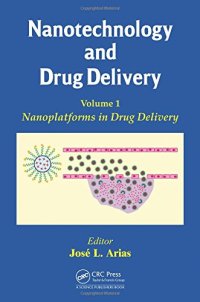 cover of the book Nanotechnology and Drug Delivery, Volume One: Nanoplatforms in Drug Delivery