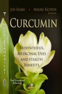 cover of the book Curcumin: Biosynthesis, Medicinal Uses and Health Benefits