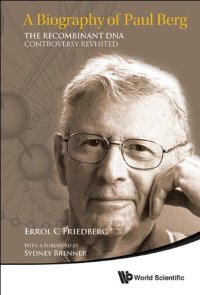 cover of the book A Biography of Paul Berg : The Recombinant DNA Controversy Revisited