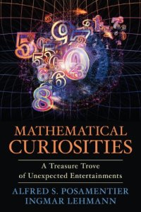 cover of the book Mathematical Curiosities: A Treasure Trove of Unexpected Entertainments