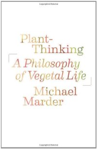 cover of the book Plant-Thinking: A Philosophy of Vegetal Life