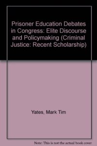 cover of the book Prisoner Education Debates in Congress: Elite Discourse and Policymaking