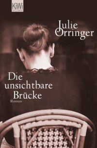 cover of the book Die unsichtbare Brücke: Roman