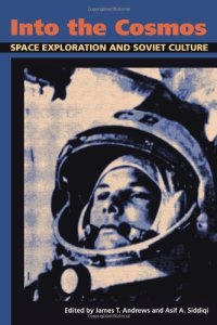 cover of the book Into the Cosmos: Space Exploration and Soviet Culture