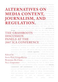 cover of the book Alternatives on media content, journalism, and regulation the grassroots discussion panels at the 2007 ICA Conference