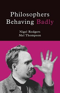 cover of the book Philosophers Behaving Badly