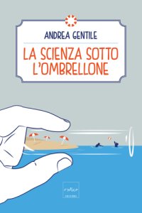 cover of the book La scienza sotto l'ombrellone