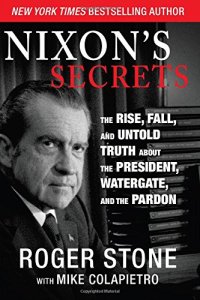 cover of the book Nixon's Secrets: The Rise, Fall, and Untold Truth about the President, Watergate, and the Pardon