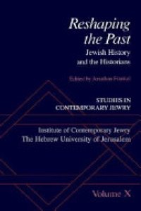 cover of the book Reshaping the Past: Jewish History and the Historians