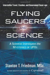 cover of the book Flying Saucers and Science: A Scientist Investigates the Mysteries of UFOs: Interstellar Travel, Crashes, and Government Cover-Ups