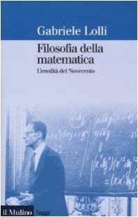 cover of the book Filosofia della matematica. L'eredità del Novecento