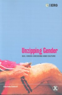 cover of the book Unzipping gender: sex, cross-dressing and culture