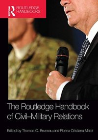 cover of the book The Routledge Handbook of Civil-Military Relations