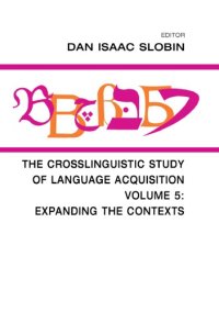 cover of the book The Crosslinguistic Study of Language Acquisition, Volume 5: Expanding the Contexts