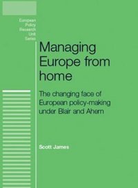 cover of the book Managing Europe from Home: The changing face of European policy-making under Blair and Ahern