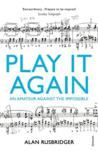 cover of the book Play It Again: An Amateur Against The Impossible