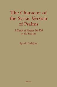 cover of the book The Character of the Syriac Version of Psalms: A Study of Psalms 90-150 in the Peshitta